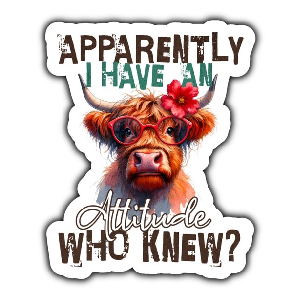 Apparently I have an Attitude Who Knew Highland Cow Waterproof