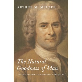 The Natural Goodness of Man: On the System of Rousseau's Thought