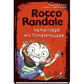 Rocco Randale 10 - Vampirjagd mit Tomatensuppe: Leicht zu lesen, viel zu lachen! Rocco Randale, Band 10