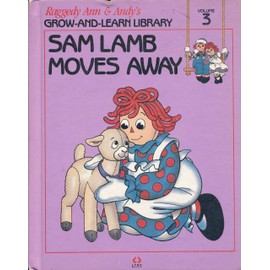 Sam Lamb Moves Away (Raggedy Ann & Andy's Grow-And-Learn Library, Volume 3)
