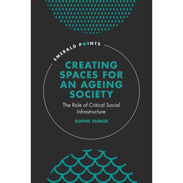 Creating Spaces for an Ageing Society: The Role of Critical