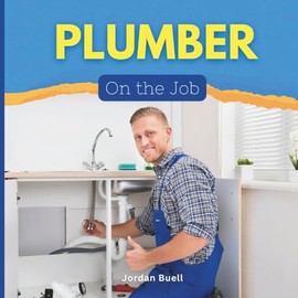 Plumber: On the Job!
