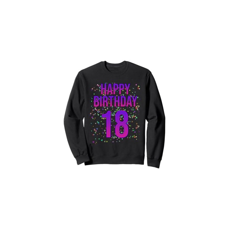 18th Birthday Funny - Happy 18th Birthday Sweatshirt
