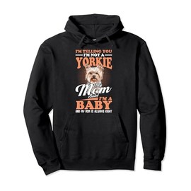 Yorkie Owners I'm Telling You I'm Not A Yorkie Moms Pullover Hoodie