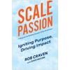 Scale Passion: Igniting Purpose, Driving Impact