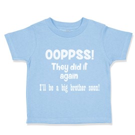 Toddler T-Shirt Brother They Did It Again I Ll Be A Big Brother Soon Pregnancy Announcement Cotton Music Humor Boy & Girl Clothes Big Brother Baby Funny Tee Light Blue Design Only 5 6T