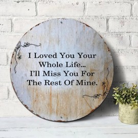 Mighun I Loved You Your Whole Life And I'll Miss You For The Rest Of Mine Signs Round Metal Tin Signs Jesus Quote Metal Wall Art Wall Sign Wall Plaques Farmhouse Wall Decor for Bedroom Cafe Bar Office