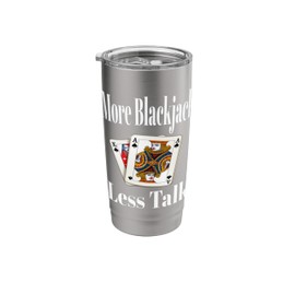 Funny More Blackjack Less Talk Card Game Night Sarcasm Stainless Steel Insulated Tumbler