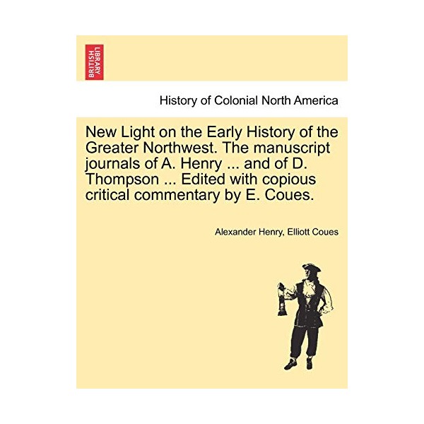 New Light on the Early History of the Greater Northwest.