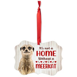 House is Not A Home Without Standing Meerkat Christmas Ornaments 2025 Aluminum Wild Animal Lover Gifts