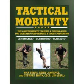 Tactical Mobility: The Comprehensive Training & Fitness Guide for Increased Performance & Injury Prevention