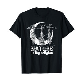 Nature Is My Religion Crescent Moon Wicca Pagan Witch Lover T-Shirt