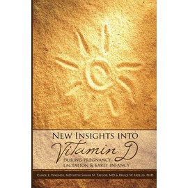 New Insights Into Vitamin D: During Pregnancy, Lactation & Early Infancy