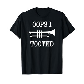 Oops I Tooted Marching Band Trumpet funny T-Shirt