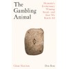 The Gambling Animal: Humanity’s Evolutionary Winning Streak - and How