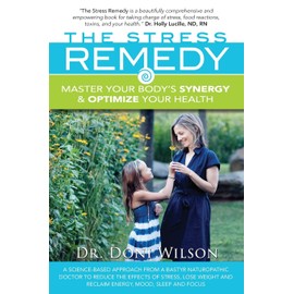 The Stress Remedy: Master Your Body's Synergy and Optimize Your Health