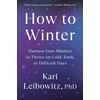 How to Winter: Harness Your Mindset to Thrive on Cold,