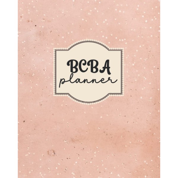 Weekly BCBA Planner for Behavior Analysts: Undated Planner for BCBA's