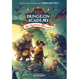D&D Dungeon Academy No Humans Allowed: A funny, illustrated D&D novel for younger readers and fans of role play and fantasy by New York Times bestselling author Madeleine Roux