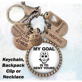 Hockey Goalie, My Goal Is To Deny Yours Keychain, Backpack Clip or Necklace, Live Your Dream, Live With No Regrets, Follow Your Heart, Boys, Teens, Men, Hockey Team Gift