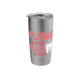 Plaque Is Wack Floss Is Boss Dental Hygiene Pro - Stainless Steel Insulated Tumbler