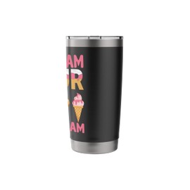 I Scream Four Ice Cream Lover Men Women Funny Sweet Lover Stainless Steel Insulated Tumbler