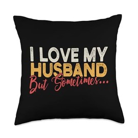 Funny Wife Gifts for Women I Love My Husband But Sometimes Funny Wife Throw Pillow, 18x18, Multicolor
