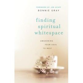 Finding Spiritual Whitespace: Awakening Your Soul To Rest