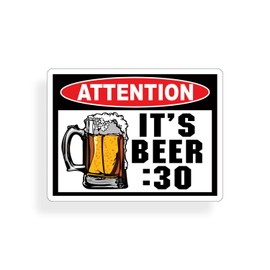 Attention Beer :30 Warning Decal Sticker Funny Joke