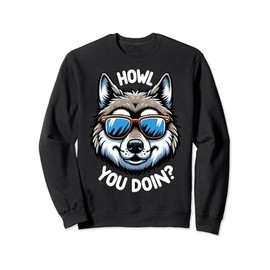 Funny Wolf Howl You Doin Wildlife Animal Pun Lover Sweatshirt