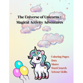 The Universe of Unicorns : Magical Activity Adventures: Children Activity Book with Dots , Mazes, Coloring Pages and more