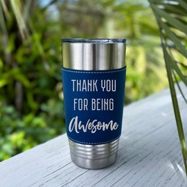 20oz Leather Tumbler with 'Thank You for Being Awesome' Engraving - Perfect Gift for Birthdays, Appreciation Days, Holidays - Ideal for Mom, Dad, Best Friend, Teacher, Boss