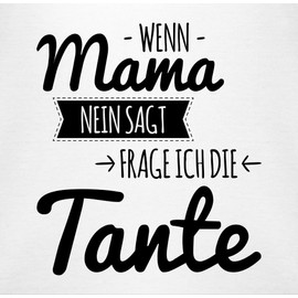 Shirtracer Baby Short-Sleeved Bodysuit for Boys and Girls, with German Slogan "Wenn Mama Nein Sagt, Frage Ich Die Tante” - 01 white