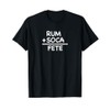Rum Plus Soca Equals Fete 2020 Soca T-Shirt