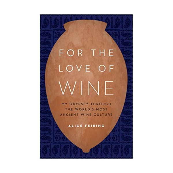 For the Love of Wine: My Odyssey through the World's