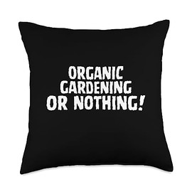 Organic Gardening Hobby Co. Inc. Organic Gardening Or Nothing Funny Simple Text Throw Pillow, 18x18, Multicolor