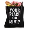 YOUR PLACE OR MINE? Bold Typography Tote Bag