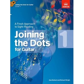 Joining the Dots for Guitar, Grade 1: A Fresh Approach to Sight-Reading (Joining the dots (ABRSM))