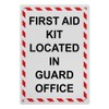 First Aid Kit Located In Guard Office Sign, 8.5 x