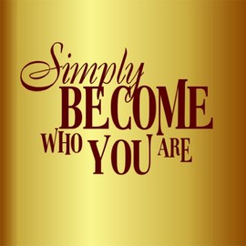 Design With Vinyl Home Wall Decals - Simply Become Who You are Removable Wall Sticker Home Decoration - Size: 29 in X 42 in