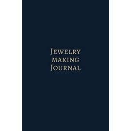 Jewelry Making Journal: Jewellery Makers Log Book, Project Planner, Organiser & Design Ideas Sketchbook