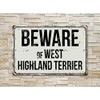 560VS Beware of West Highland Terrier 20,3 x 30,5 cm