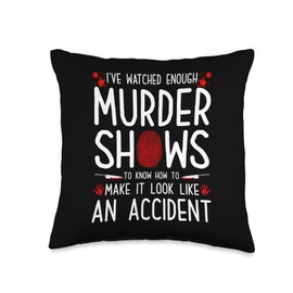 I've Watched Enough Murder Shows, Murderino True Crime Throw Pillow