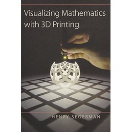 Visualizing Mathematics with 3D Printing