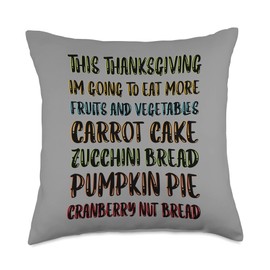 Thanksgiving Dinner Funny Dessert More Fruits and Vegetables Throw Pillow
