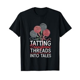 Tatting Lover Tee Handcrafted Art & Lace Design T-Shirt