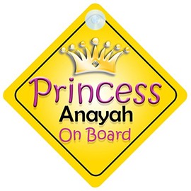 Princess Anayah On Board Girl Car Sign Child/Baby Gift/Present 002