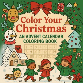 Advent Calendar Coloring Book: 25 pages to color for Merry Christmas Countdown