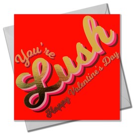 Valentine's Day Card, You're Lush, text foiled in shiny gold