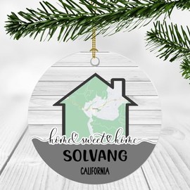 Home Sweet Home Solvang CA Ornament 2024 - New Home Solvang California Ornament City Map - Wedding, Housewarming Gift for Family, Friend Ornament 3Inch Plastic
